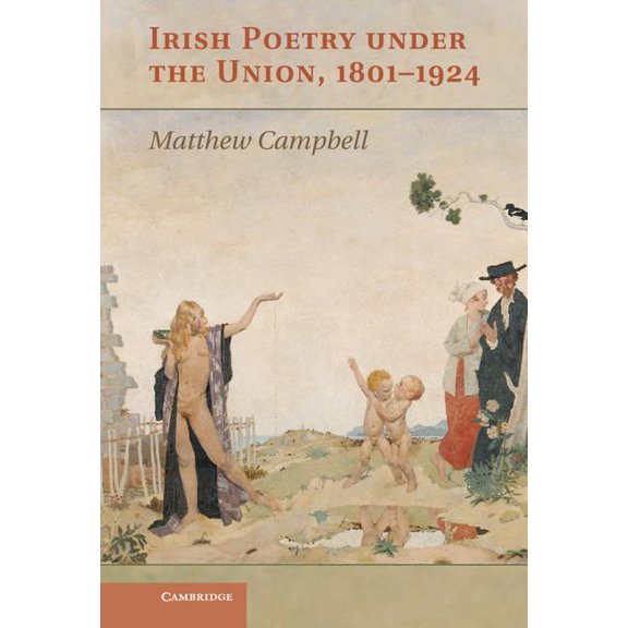 Irish Poetry under the Union, 1801-1924, (Hardcover)