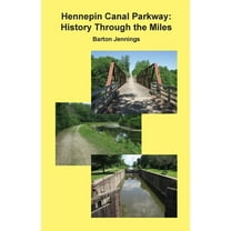Hennepin Canal Parkway : History Through the Miles (Paperback)