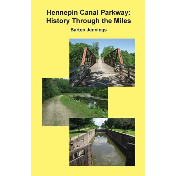 Hennepin Canal Parkway : History Through the Miles (Paperback)