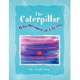 thumbnail image 1 of The Caterpillar Who Dreamed of Flying, 1 of 1