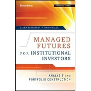 Bloomberg Financial: Managed Futures for Institutional Investors: Analysis and Portfolio Construction (Hardcover)