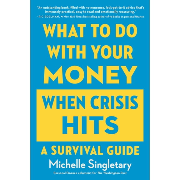 What to Do with Your Money When Crisis Hits: A Survival Guide, (Paperback)