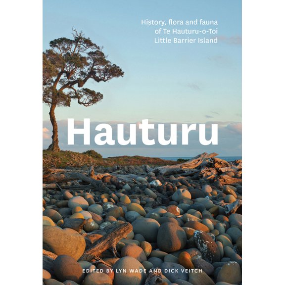 Hauturu : History, flora and fauna of Te Hauturu-o-Toi/Little Barrier Island (Paperback)