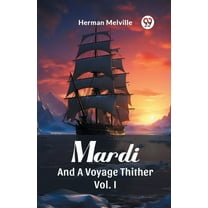 Mardi And A Voyage Thither Vol. I, (Paperback)