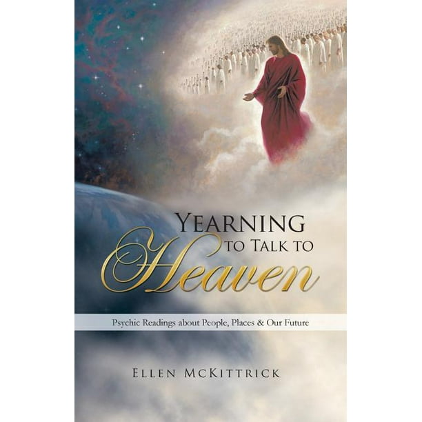 Yearning to Talk to Heaven : Psychic Readings about People, Places & Our  Future (Paperback) 