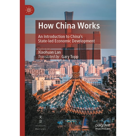 How China Works: An Introduction to China's State-Led Economic Development, (Hardcover)