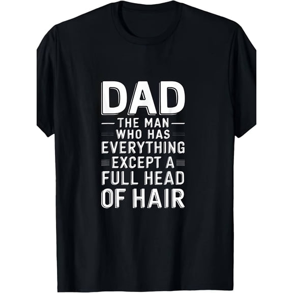 Men's Funny Bald Humor Everything Except Full Head Of Hair T-Shirt