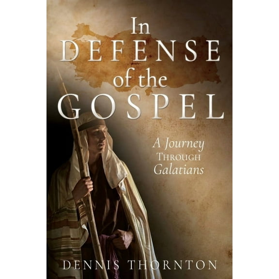 In Defense of the Gospel: A Journey Through Galatians, (Paperback)