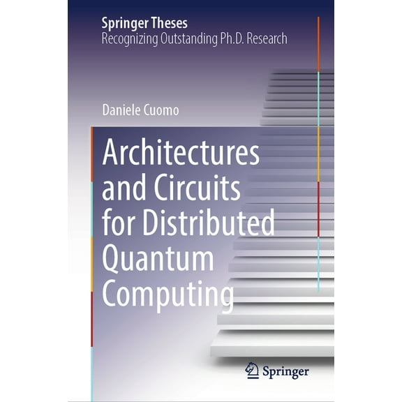 Springer Theses Architectures and Circuits for Distributed Quantum Computing, (Hardcover)