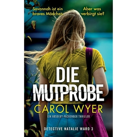 Die Mutprobe: Ein absolut packender Thriller (Paperback) by Carol Wyer, Martin Spieß