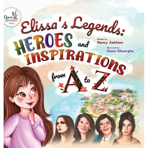 Elissa's Legends: Heroes and Inspirations from A to Z, (Hardcover)