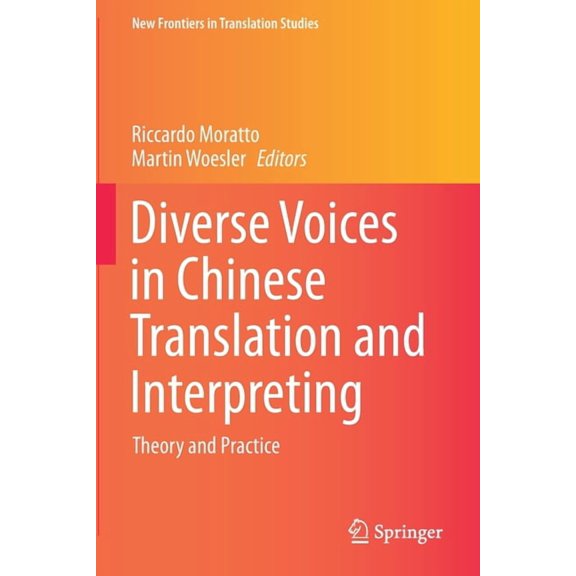 New Frontiers in Translation Studies Diverse Voices in Chinese Translation and Interpreting: Theory and Practice, (Paperback)