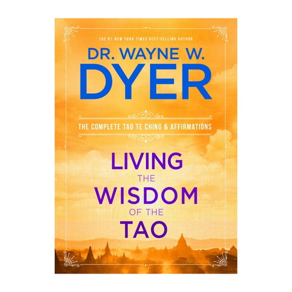 Living the Wisdom of the Tao: The Complete Tao Te Ching & Affirmations, (Paperback)