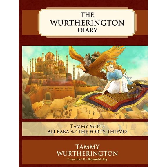 The Wurtherington Diary Tammy Meets Ali Baba and the Forty Thieves, Book 3, (Paperback)
