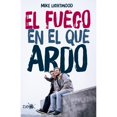 thumbnail image 1 of Libro El Fuego En El Que Ardo Tapa Blanda, Autor Mike Lightwood, Editorial Plataforma Neo, 1 of 1