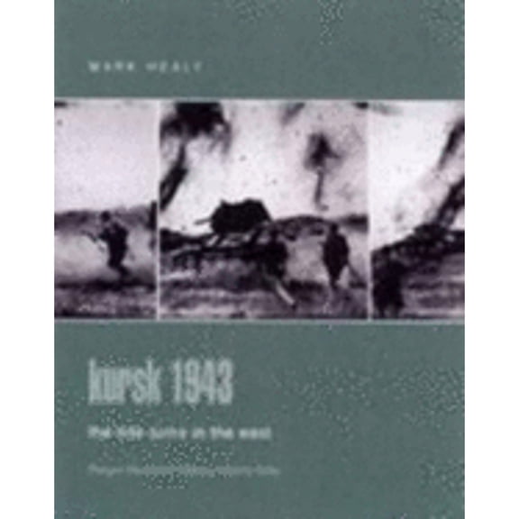 Pre-Owned Kursk 1943: The Tide Turns in the East (Hardcover) by Mark Healy