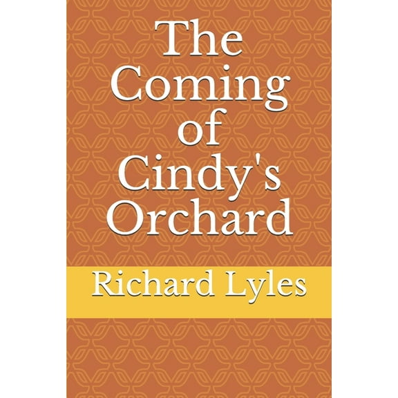 The Coming of Cindy's Orchard, (Paperback)