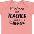 thumbnail image 4 of Inktastic My Mommy is a Teacher and a Hero Boys or Girls Baby Bodysuit, 4 of 5