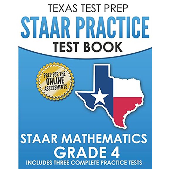 TEXAS TEST PREP STAAR Practice Test Book STAAR Mathematics Grade 4: Includes 3 Complete STAAR Math Practice Tests Paperback - USED - VERY GOOD Condition