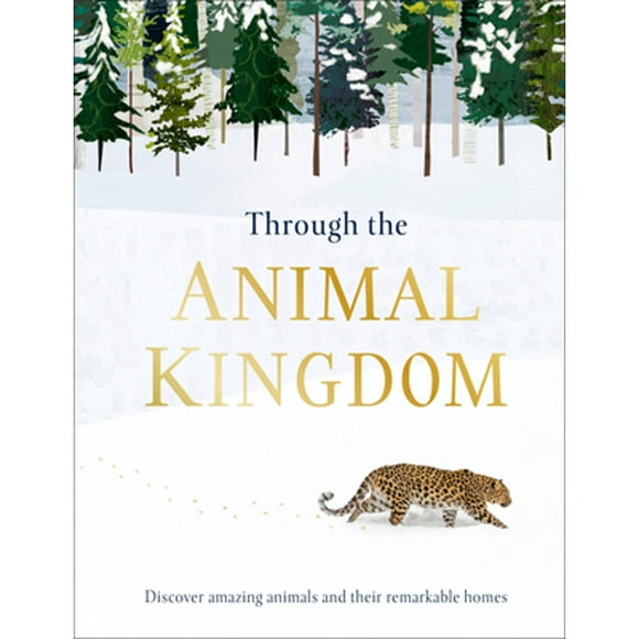 Pre-Owned Through the Animal Kingdom: Discover Amazing Animals and Their Remarkable Homes (Hardcover 9781465481498) by Derek Harvey