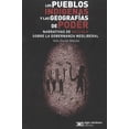 thumbnail image 1 of LOS PUEBLOS INDIGENAS Y LAS GEOGRAFIAS DEL PODER: NARRATIVAS DE MEZCALA SOBRE LA GOBERNANZA GLOBAL SIGLO XXI EDITORES INES DURAN MATUTE, 1 of 2