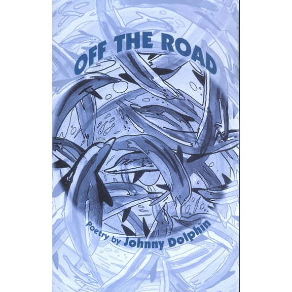 Off the Road Poetry 1989-2000: Poetry 1989-2000 (Paperback)
