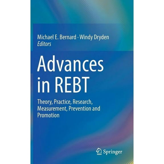 Advances in Rebt: Theory, Practice, Research, Measurement, Prevention and Promotion, (Hardcover)