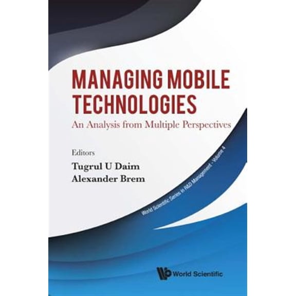 Pre-Owned World Scientific R&d Management: Managing Mobile Technologies: An Analysis from Multiple Perspectives (Hardcover)