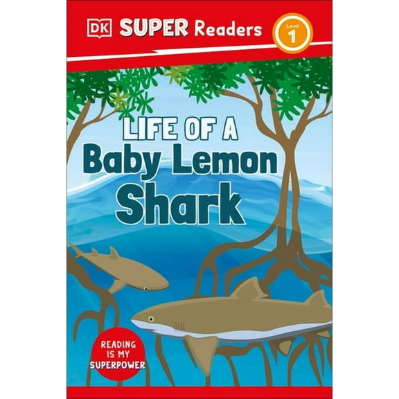 DK Super Readers DK Super Readers Level 1 Life of a Baby Lemon Shark, (Hardcover)