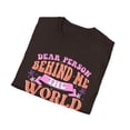 thumbnail image 4 of Dear Person Behind Me The World Is A Better Place With You, 4 of 4
