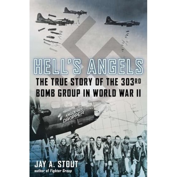 Pre-Owned Hell's Angels : The True Story of the 303rd Bomb Group in World War II Hardcover