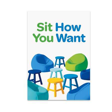 Sit How You Want Learning Environment Decor - Educators - 13x19 Poster Print