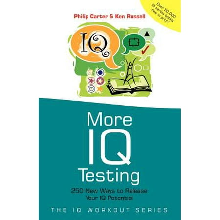More IQ Testing : 250 New Ways to Release Your IQ (Best Way To Test Iq)