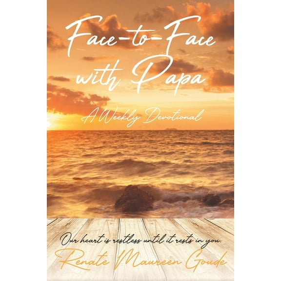 Face-to-Face with Papa: A Weekly Devotional, (Paperback)
