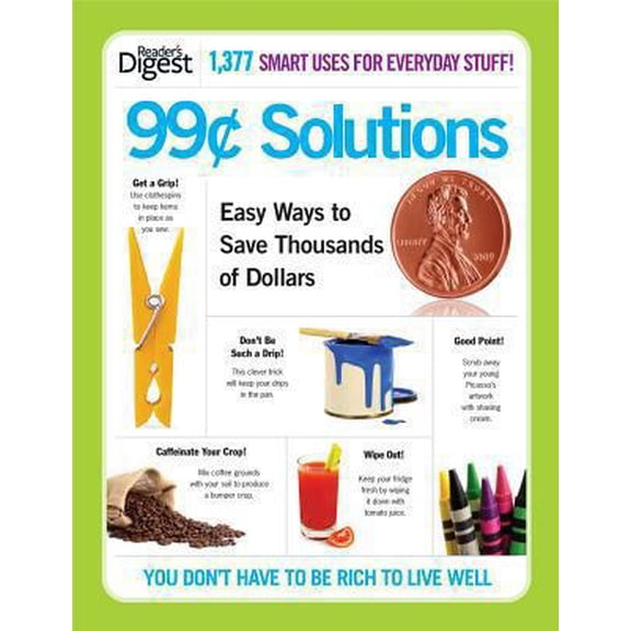 Pre-Owned 99-Cent Solutions : Easy Ways to Save Thousands of Dollars (Paperback)