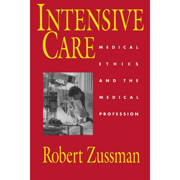 Intensive Care: Medical Ethics and the Medical Profession, (Paperback)