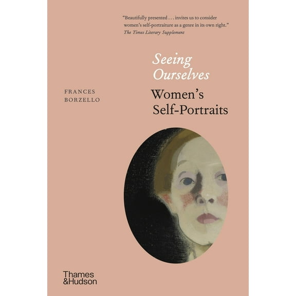 Seeing Ourselves: Women's Self-Portraits, (Paperback)