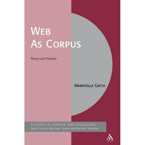 Corpus and Discourse Web as Corpus: Theory and Practice, (Hardcover)