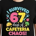 thumbnail image 3 of I Survived 67 Days Of Cafeteria Chaos Meme T-Shirt – Humor School Theme – Students and Teachers, 3 of 6