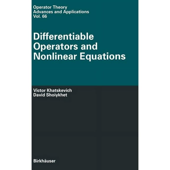 Operator Theory: Advances and Applicatio Differentiable Operators and Nonlinear Equations, Book 66, (Hardcover)
