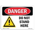 thumbnail image 1 of SignMission OS-DS-A-710-L-1165 7 x 10 in. OSHA Danger Sign - Do Not Stand Here, 1 of 1