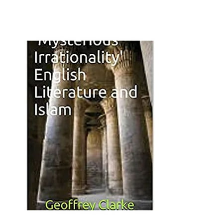 Mysterious Irrationality: English Literature and Islam -