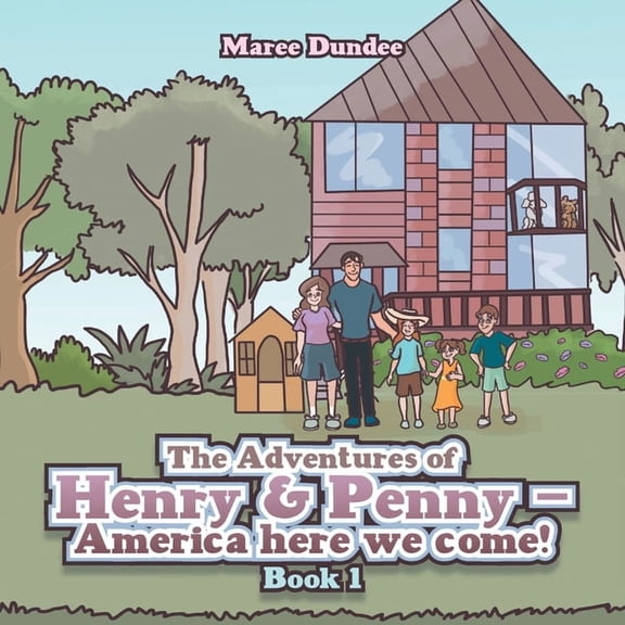 The Adventures of Henry & Penny - America here we come!: Book 1, (Paperback)