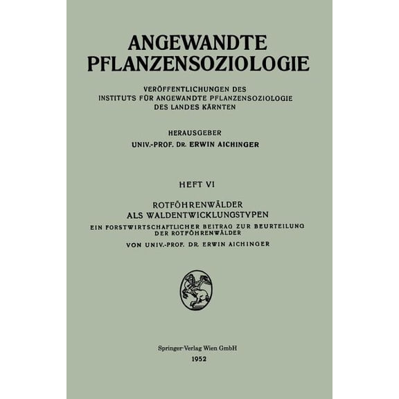 Angewandte Pflanzensoziologie Rotföhrenwälder ALS Waldentwicklungstypen: Ein Forstwirtschaftlicher Beitrag Zur Beurteilung Der Rotföhrenwälder, Book 6, (Paperback)