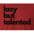 thumbnail image 2 of 9 Crowns Tees Unisex Lazy but Talented Funny T-shirt (Unisex Red, Large), 2 of 3