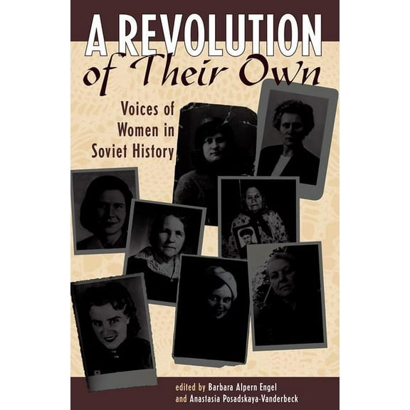 A Revolution Of Their Own: Voices Of Women In Soviet History, (Paperback)