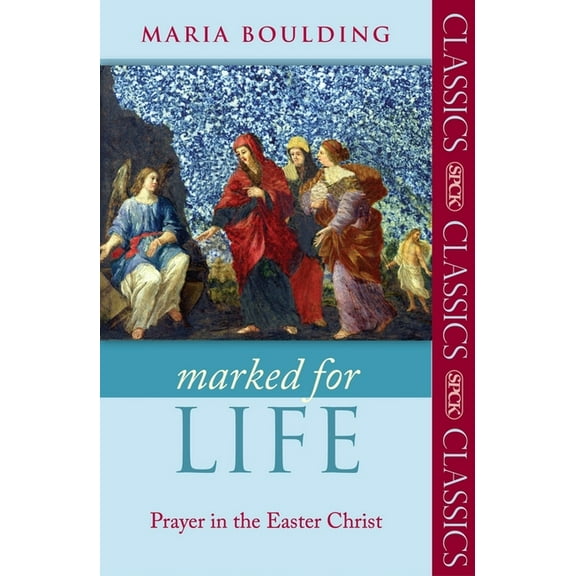 SPCK Classics Marked for Life: Prayer in the Easter Christ, (Paperback)