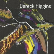 Higgins Dereck - Future Still - Vinyl