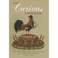 thumbnail image 1 of The Curious Cookbook : Viper Soup, Badger Ham, Stewed Sparrows & 100 More Historic Recipes (Hardcover), 1 of 1
