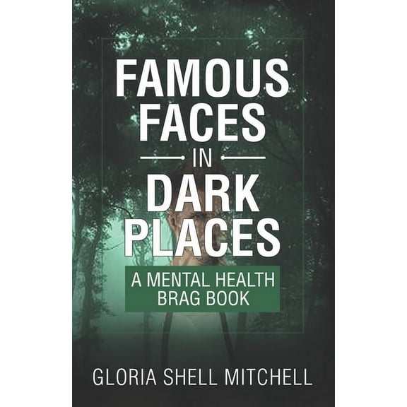 Famous Faces in Dark Places: A Mental Health Brag Book (Paperback)